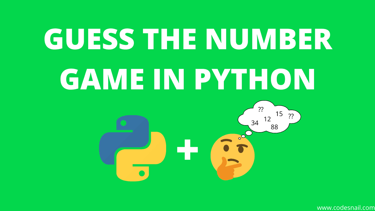 Guess The Number Game in Python - Best Mini Project