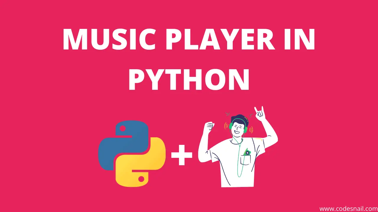How to Make Music Player in Python [Step by Step]