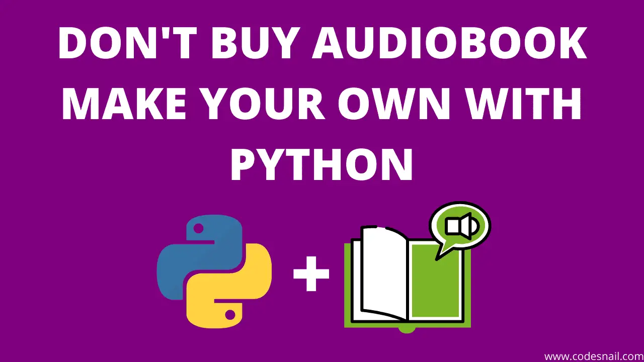 Make your own AudioBook with Python Text to Speech using Python