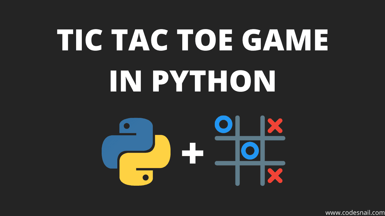 Tic Tac Toe Game in Python Amazing Mini Project